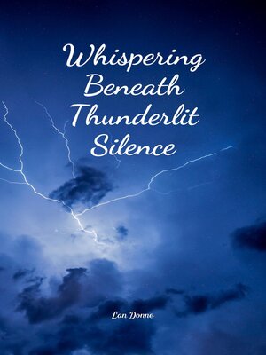 cover image of Whispering Beneath Thunderlit Silence